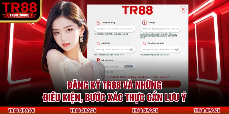 Đăng Ký TR88 Và Những Điều Kiện, Bước Xác Thực Cần Lưu Ý